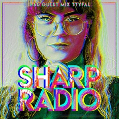 Sharp Radio #60 w/ ttyfal