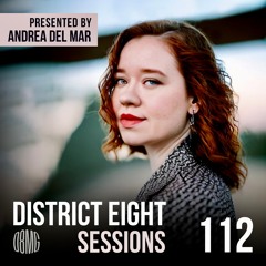 112 - District Eight Sessions (Andrea Del Mar Mix)
