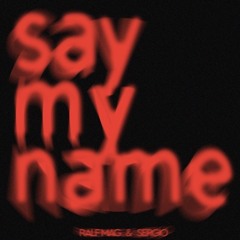 D.C - Say My Name (Ralf Mag & Sergio Tool Mix)