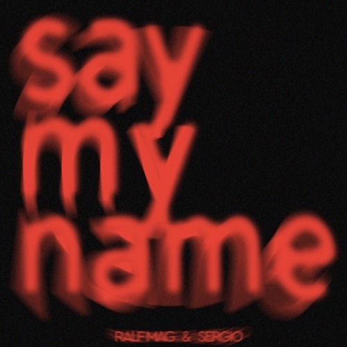 D.C - Say My Name (Ralf Mag & Sergio Tool Mix)