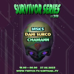 Dani Surco@Kintsugi 39th Transmission "SURVIVOR SERIES"