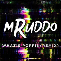 What's Poppin (Remix) - mRuddo