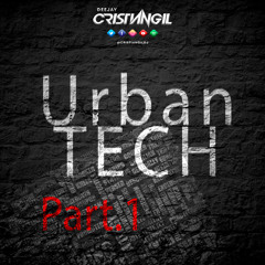 URBAN TECH Part.1 | Mix Sesion by Cristian Gil