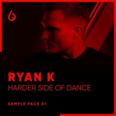 Ryan K - Harder Side of Dance Sample pack 1