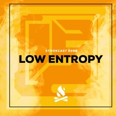 Stookcast #388 - Low Entropy