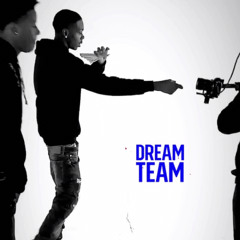 Dream Team ft Gogetta.Kai