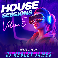 DJ Hedley James - House Sessions VOL.5