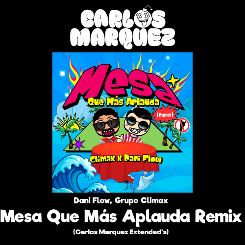 Mesa Que Más Aplauda Remix - Dani Flow (Carlos Marquez Extended) [DESCARGA GRATIS EN COMPRAR]