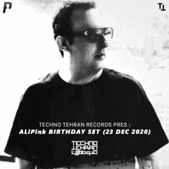 Techno Tehran Records Pres : ALiPink Birthday Set (23 Dec 2020)