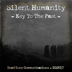 Silent Humanity - Key To The Past