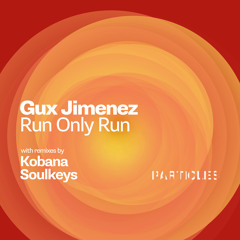 Gux Jimenez - Run Only Run (Kobana Remix)