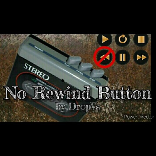 No Rewind Button