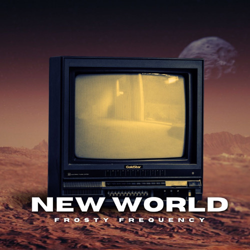 Stream New World by Frosty Frequency | Listen online for free on SoundCloud