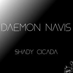 Daemon Navis - Shady Cicada
