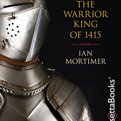 Access EPUB KINDLE PDF EBOOK Henry V: The Warrior King of 1415 by  Ian Mortimer 💖