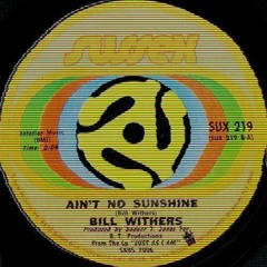 AIN'T NO SUNSHINE - Bill Withers - (NIGEL RMX)
