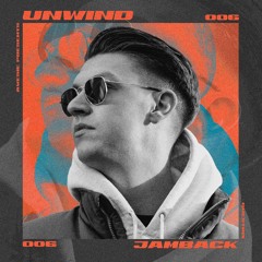 UNWIND #006 w/ Jamback