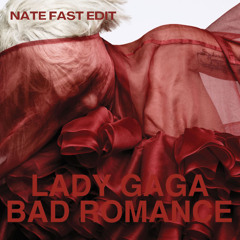 Bad Romance - Lady Gaga (Nate Fast Edit)