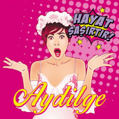 Aydilge - Hayat Şaşırtır!(MAKI Remix)
