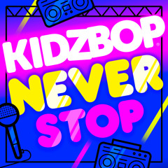 KIDZ BOP Never Stop