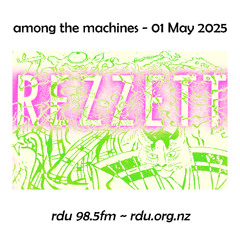 Among The Machines - 01 May 2025