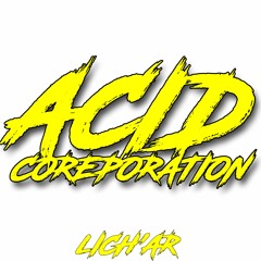 Lich'ar - Acid Coreporation [ACIDCORE]