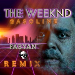 The Weeknd - Gasoline (Fabyan Remix) FREE DOWNLOAD!!!
