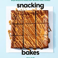 Read Books Online Snacking Bakes: Simple Recipes for Cookies. Bars. Brownies. Cakes. and More