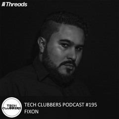 Fixon -Tech Clubbers Podcast #195