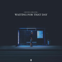 Waiting For That Day Ft. Mellovail