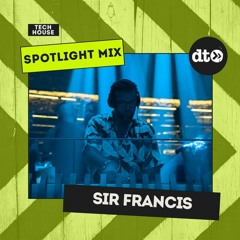 Spotlight Mix: Sir Francis