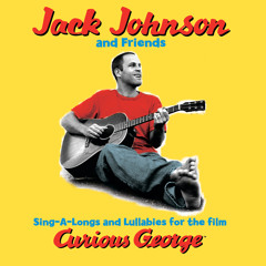 Stream jackjohnsonmusic | Listen to Jack Johnson And Friends: Sing-A-Longs  And Lullabies For The Film Curious George playlist online for free on  SoundCloud