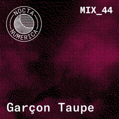 Nocta Numerica Mix #44 / Garçon Taupe