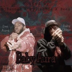Dee Aura + Baby Chvpo - BabyAura (Prod. Dolan Beatz) [DJ BANNED + DJGREN8DE + BLUFFAPLUG + BEEZ]