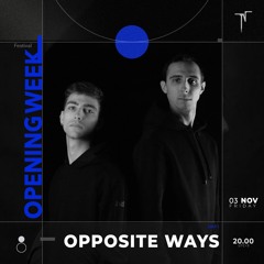 Opening Week Festival - OPPOSITE WAYS [S8OWF01]