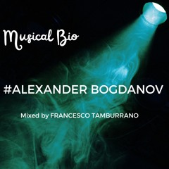 MUSICAL BIO: #ALEXANDER BOGDANOV
