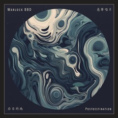 Warlock BBD - 后​目​的​地 Postdestination [MSR017]