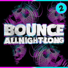 Bounce All Night Long (Volume 2)