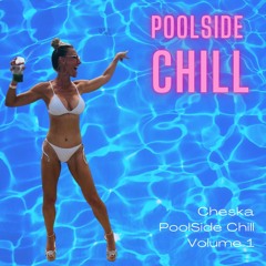 Poolside Chill Volume 1