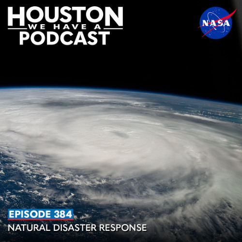 Houston We Have a Podcast: Natural Disaster Response