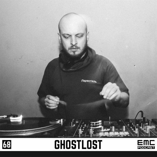 EMC PODCAST - GHOSTLOST [068] Полярность