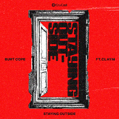 Burt Cope - Staying Outside (Feat. CLAYM)