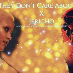 Michael Jackson Ft. Iniko - They Don't Care About Us X Jericho (Mashup G - MiX) [Ray- Davis]