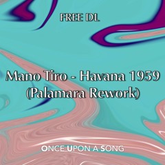 FREE DL : Mano Tiro - Havana 1959 (Palamara Rework)[My Choice Recordings]