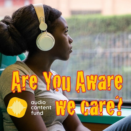Are You Aware We Care Episode 3