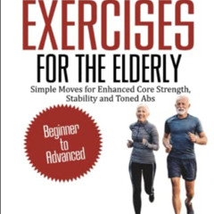 [Free] KINDLE 🗃️ Top Core Exercises for the Elderly: Simple Moves for Enhanced Core