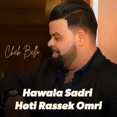الشاب بيلو - Hawala Sadri Hoti Rassek Omri