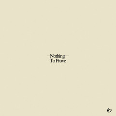 Nothing To Prove (feat. Todd Galberth & Jahcee)