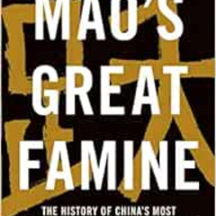 Read EBOOK 📝 Mao's Great Famine: The History of China's Most Devastating Catastrophe
