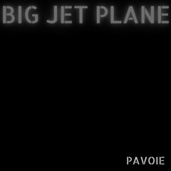 Big Jet Plane (Edit)